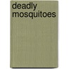 Deadly Mosquitoes door Abigail Richter