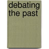 Debating The Past by Roumen Daskalov
