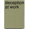Deception At Work door Timothy E. Stephens