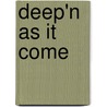 Deep'n As It Come door Pete Daniel
