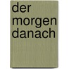 Der Morgen Danach by Peter Maier