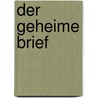 Der geheime Brief door Maria Ernestam