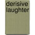 Derisive Laughter