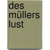Des Müllers Lust door Jürgen Friedenberg
