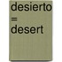 Desierto = Desert