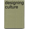 Designing Culture door Anne Balsamo