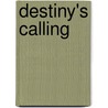 Destiny's Calling door Joseph J. Capriccioso