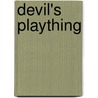 Devil's Plaything door Matt Richtel