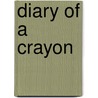 Diary Of A Crayon door Abbey Lauren Ash Behan and Stephanie Ash