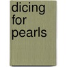 Dicing For Pearls door Jeremy Reed