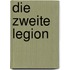 Die Zweite Legion