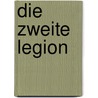 Die Zweite Legion door Richard Schwartz