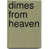 Dimes From Heaven by T.L. Moore