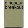 Dinosaur Breakout by Judith Silverthorne