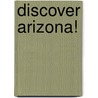 Discover Arizona! door Rick Harris