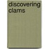 Discovering Clams
