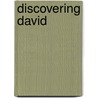Discovering David by Cherri Kimball Neal-Kneel