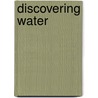 Discovering Water by David Philip Miller