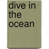 Dive in the Ocean door Ryan Fadus