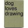 Dog Loves Drawing door Louise Yates