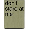 Don't Stare At Me door Steve D. Lewis