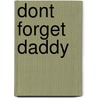 Dont Forget Daddy by Theresa Franklin