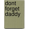 Dont Forget Daddy door Theresa Franklin