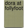 Dora At Follyfoot by Monica Dickens