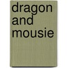 Dragon And Mousie door Andrew Peters