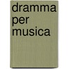 Dramma Per Musica door Muriel Cerf