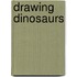 Drawing Dinosaurs