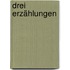 Drei Erzählungen