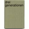 Drei Generationen by Ute Karen Seggelke