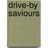Drive-By Saviours