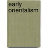 Early Orientalism by Ivan Kalmar