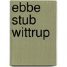 Ebbe Stub Wittrup door Rune Gade