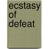 Ecstasy Of Defeat door Mike Dicenzo