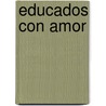 Educados Con Amor door Shin'ichi Suzuki