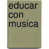 Educar Con Musica door Sergio Berlioz