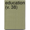 Education (V. 38) door Thomas William Bicknell