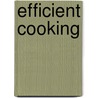Efficient Cooking door Julie Rist