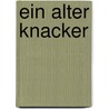 Ein alter Knacker door Alwin Freund