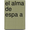 El Alma De Espa A by Selma Holo