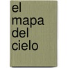 El Mapa Del Cielo by Felix J. Palma