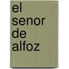 El Senor de Alfoz door Ma Luisa Rodriguez Sordo