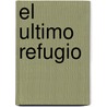 El Ultimo Refugio door J. Patrick Lewis