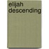Elijah Descending