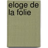 Eloge De La Folie door Erasme