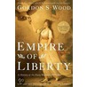 Empire Of Liberty door Gordon S. Wood