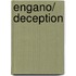 Engano/ Deception